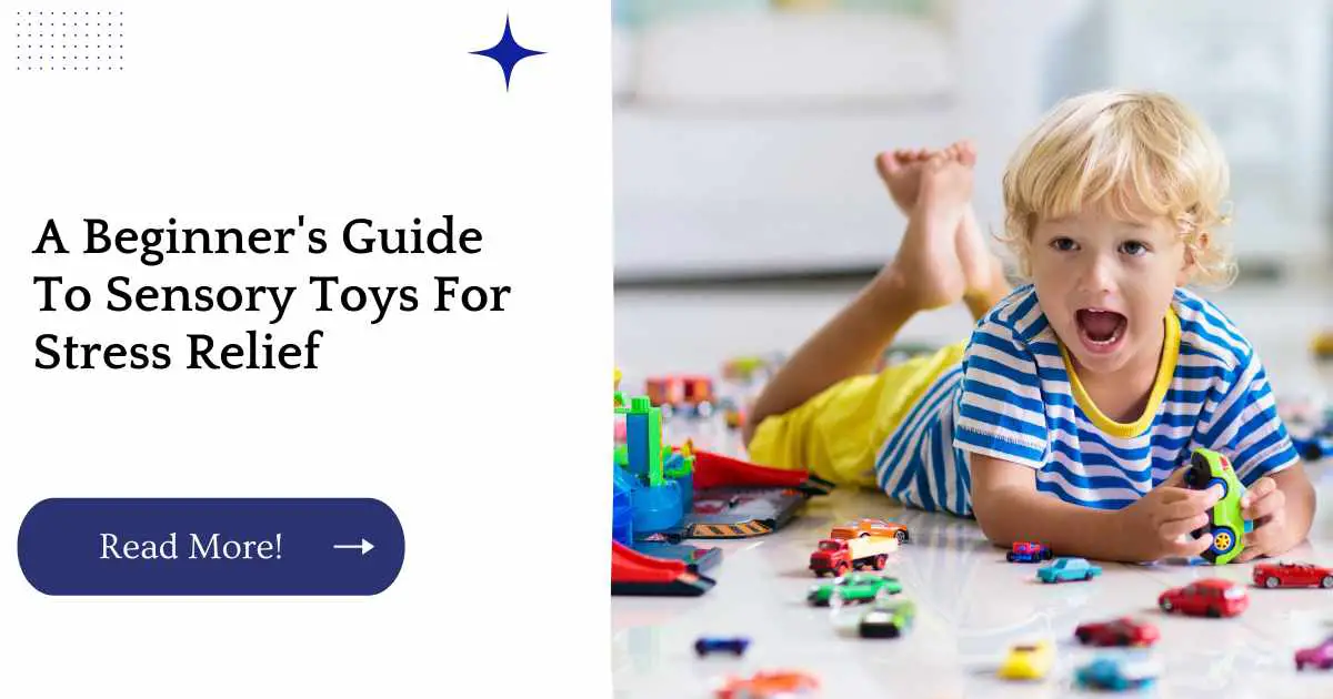 A Beginner's Guide To Sensory Toys For Stress Relief
