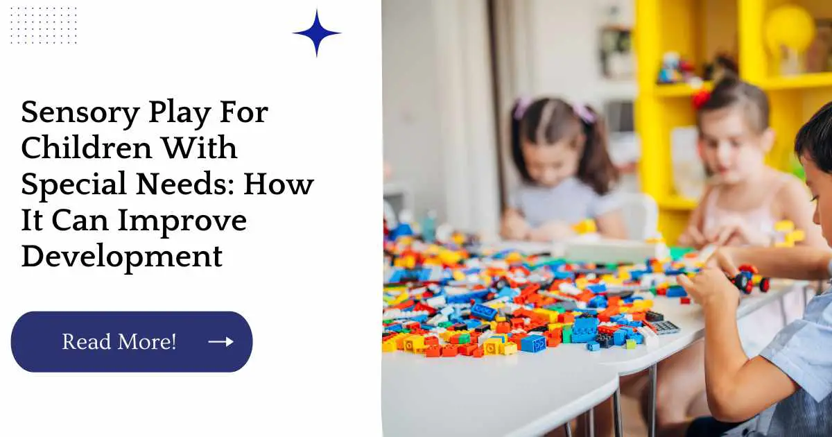 Sensory Play For Children With Special Needs: How It Can Improve Development