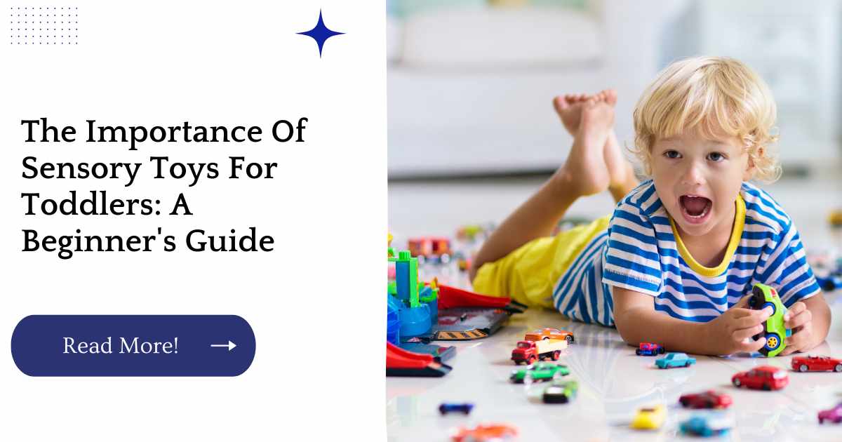 The Importance Of Sensory Toys For Toddlers: A Beginner's Guide